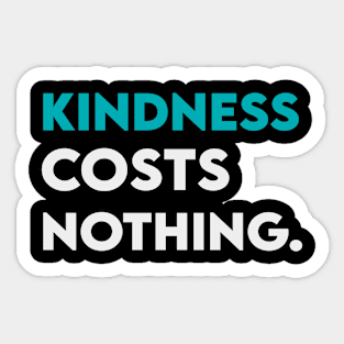 Kindness coats nothing Sticker